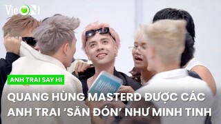 Sướng rơn người vì Quang Hùng MasterD được các anh săn đón như minh tinh | Anh Trai Say Hi