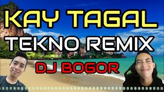 KAY TAGAL TEKNO REMIX | DJ BOGOR