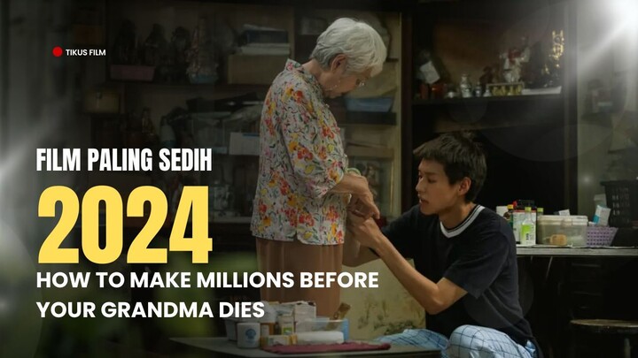 HOW TO MAKE MILLIONS BEFORE YOUR GRANDMA DIES | 10 JUTA KALAU KAMU GA NANGIS NONTON FILM INI