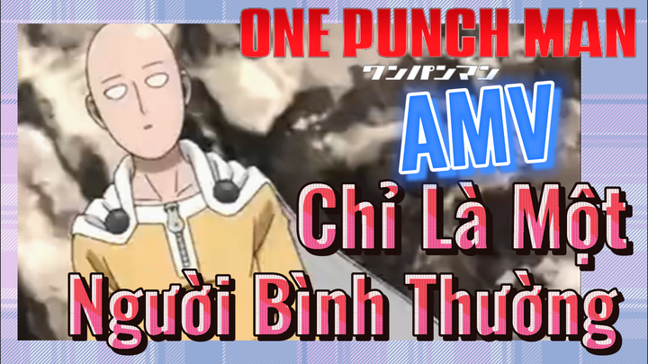 [One Punch Man] AMV | Chỉ Là Một Người Bình Thường