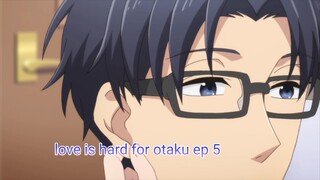 love is hard for otaku ep 5