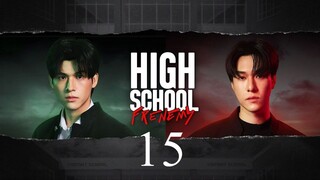 High School Frenemy 2024 EP 15 INDO SUB