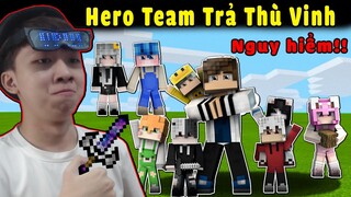 HERO TEAM QUAY LẠI TRẢ THÙ VINH CỰC GÂY CẤN 😣 KHI VINH DÙNG ĐẶT BLOCK NHƯ HACKER TRONG MINECRAFT!!