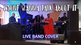 I Dont Wanna Talk About It (Live Band Cover)