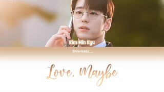 Kim Min Kyu - Love, Maybe (MeloMance Cover) Lyrics HanlRomlEng