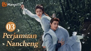 INDO SUB丨Drama Romantis Klasik Terbaik 2024《Perjamuan Nancheng》EP03 ❤️‍🔥 #mangotv #drama #dramachina