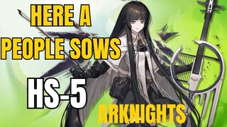 HS-5 Here A People Sows Arknights