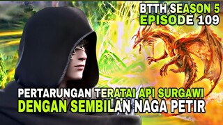 BTTH SEASON 5 EPISODE 109 SUB INDO || PERTARUNGAN TERATAI API SURGAWI DENGAN SEMBILAN NAGA PETIR