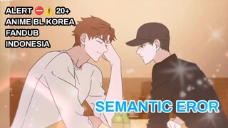 [ FANDUB INDO ] ANIME BL Korea 20+ Asik Yaja Time berdua - Semantic ERROR #3