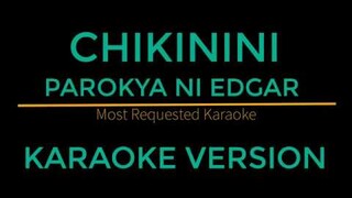 Chikinini - Parokya Ni Edgar (Karaoke Version)