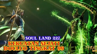 Soul Land Episode 227 - Kekuatan level 99 Bibi Dong || Preview Sub Indo