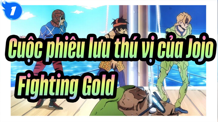[Cuộc phiêu lưu thú vị của Jojo V]Fighting Gold_1