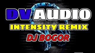 DV AUDIO | INTENSITY REMIX | DJ BOGOR