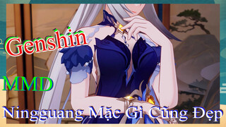 [Genshin, MMD] Ningguang Mặc Gì Cũng Đẹp