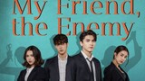 My Friend The Enemy (2022) Episode 8