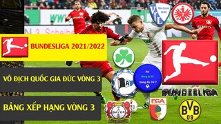 Kết quả bóng đá Bundesliga , Bảng xếp hạng mới vòng 3, I vô địch quốc gia đức 21/22