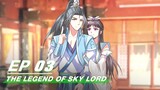 [Multi-sub] The Legend of Sky Lord Episode 3 | 神武天尊 | iQiyi