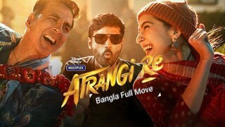 Atrangi Re Full Tamil Bangla Move Akshay Kumar 2024