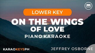 On The Wings Of Love - Jeffrey Osborne (Lower Key - Piano Karaoke)