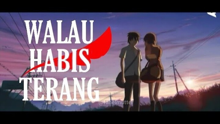 NOAH - Walau Habis Terang [AMV] - Indonesia | @lowpicks_