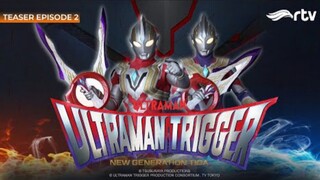 Teaser Ultraman Trigger RTV : Episode 2