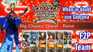 [FGO NA] F2P Setup: Big Chance Quest - RAISE ft Godjuna | Las Vegas Event Re-Run