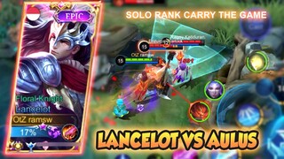 LANCELOT VS AULUS, SOLO RANK CARRY THE GAME, HARI HARI KETEMU AULUS GUYS