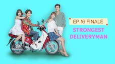 STRONGEST DELIVERYMAN EP 16 FINALE