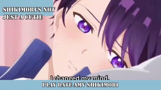 PLAY DATE ( AMV ) SHIKIMORISAN