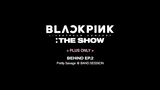 BLACKPINK : THE SHOW Behind Ep.2 -Pretty Savage @ Band Session-