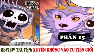 Xuyên Không Vào Tu Tiên Giới | Review Truyện Tranh Phần 15