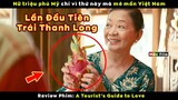 Thứ này đã khiến nữ triệu phú Mỹ mê mẩn Việt Nam - review phim A Tourist’s Guide to Love
