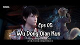 Wu Dong Qian Kun - Eps 05 Sub Indo