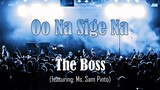 Oo Na Sige Na - The Boss (Lyric Video)