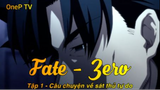 Fate - Zero Tập 1 - Câu chuyện về sát thủ tự do