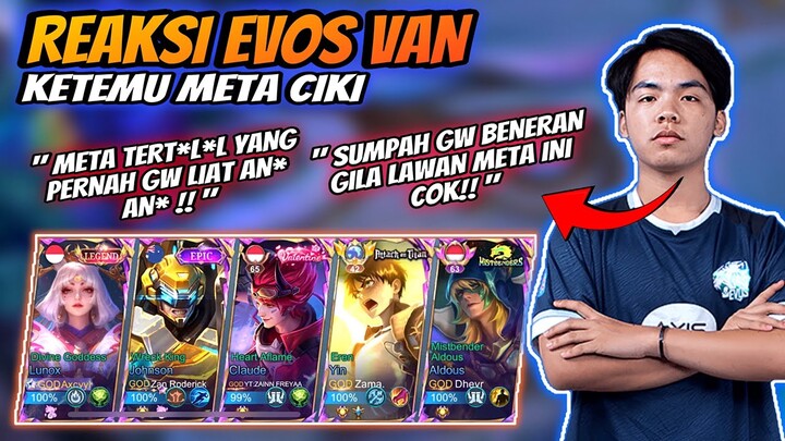 REAKSI EVOS VAN KETEMU META CIKI !! “Sumpah Gue Beneran Gila Lawan Meta Ini Cok !! “ - Evos Van 2024