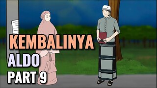 KEMBALINYA ALDO PART 9 - Animasi Sekolah