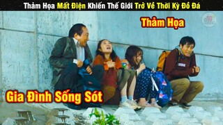 Review Phim Này Hay Nè Sẽ Thế Nào Nếu Cả Thế Giới Bỗng Mất Điện | Tóm Tắt Phim