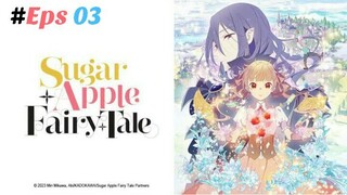 Sugar Apple Fairy Tale (Eps 03) Sub Indo