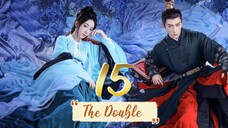 The Double - Episode 15 [2024] [Chinese]