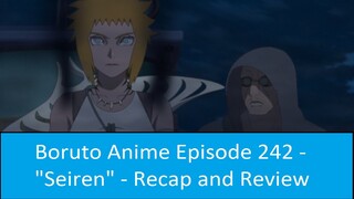 Boruto Anime Episode 242 - "Seiren" - Recap and Review