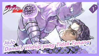 [JoJo no Kimyou na Bouken / MAD] Damai / Hidup yang Tidak Tenang_1