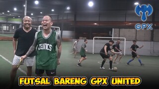 [SEHARIAN SAMA KO MARSHA PART #2] GPX UNITED MAIN FUTSAL‼️FT OURA, ADIPATI, PASCOL, KIDO & GPX FAM‼️