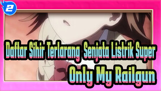 [Daftar Sihir Terlarang: Senjata Listrik Super]Only My Railgun_2