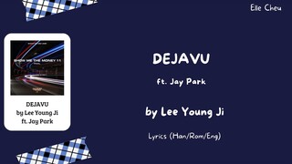 Lee Young Ji 「DEJAVU」 ft. Jay Park Lyrics [Han/Rom/Eng]