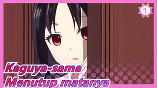 Kaguya-sama: Cinta Adalah Peperangan| Saat Kaguya-sama menutup matanya_1