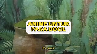 ANIME YANG COCOK UNTUK ANAK-ANAK!! (Ramah Segala Usia)