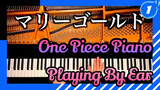 One Piece Piano - Anime Songs | Playing By Ear | CANACANA | 4K_1