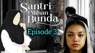 SANTRI PILIHAN BUNDA EPISODE 3 - NAURA AYU