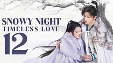 🇨🇳EP12 | SNTL: Snowy Eve Classic Romance [EngSub]